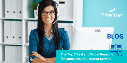 The Top 3 Best and Worst Reasons for Outsourced Customer Service